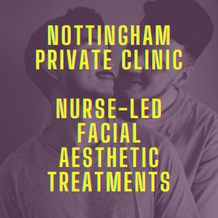 Nottingham private nurse clinic facial aethetics lgbtq botox injections anti wrinkle dermal fillers cheep lips treatments wart removal