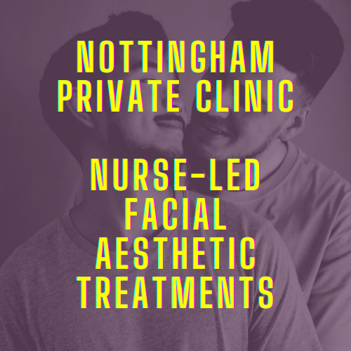 Nottingham private nurse clinic facial aethetics lgbtq botox injections anti wrinkle dermal fillers cheep lips treatments wart removal