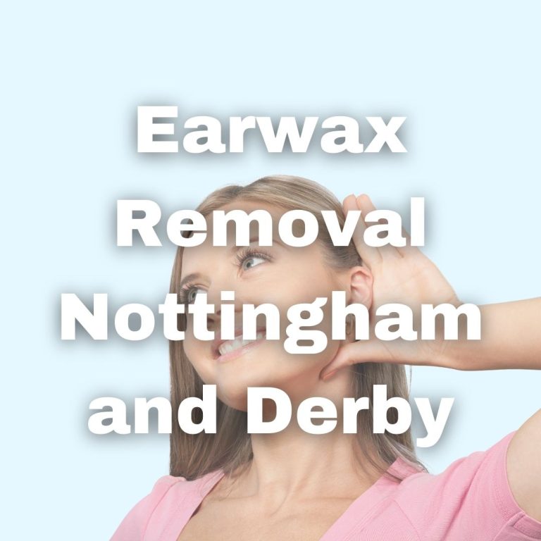 Earwax removal Nottingham Derby