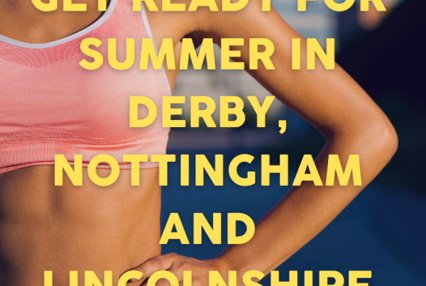 Get Ready For Summer in Derby, Nottingham and Lincolnshire