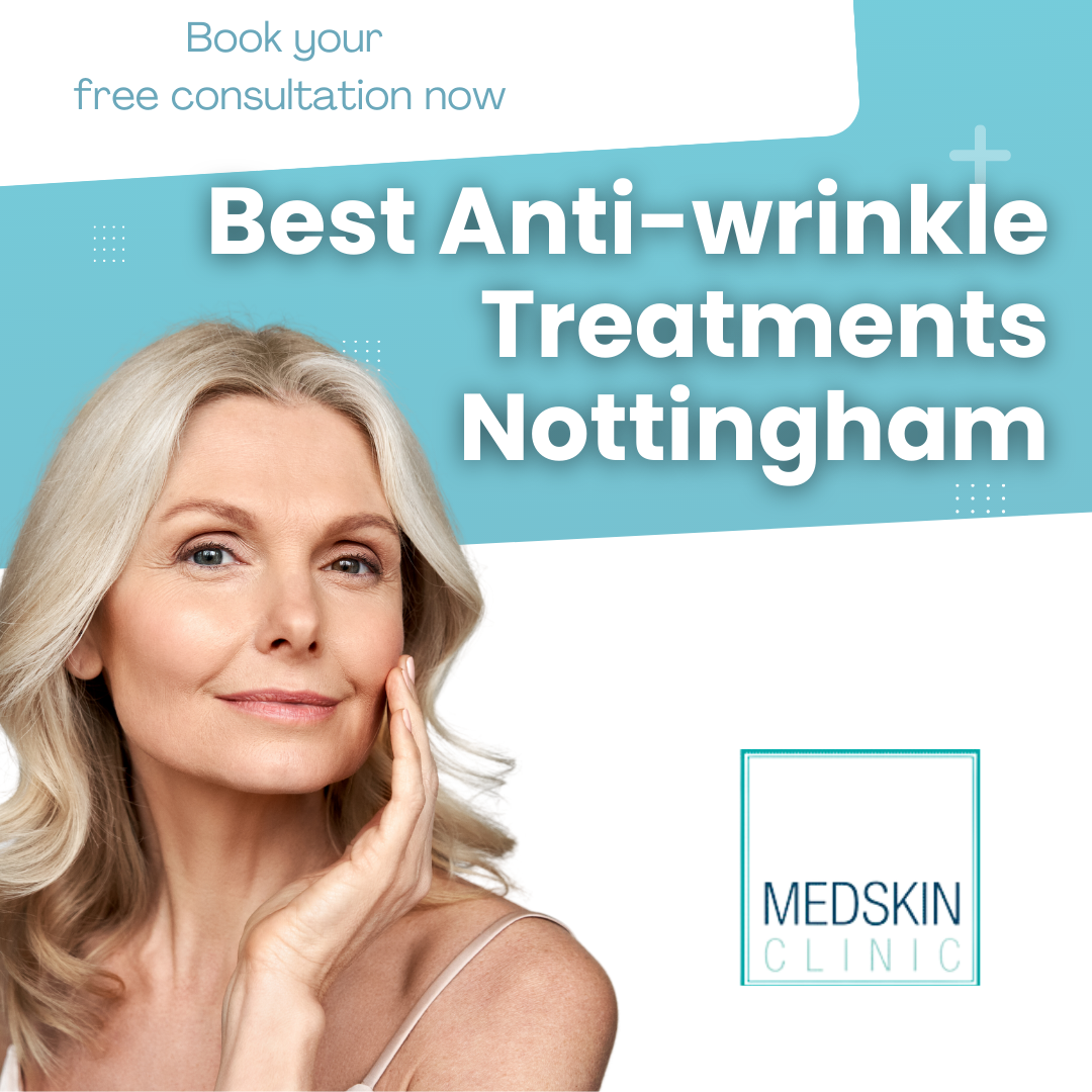 Best Anti-wrinkle Treatments Nottinghamshire
